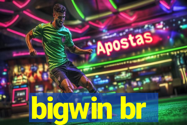 bigwin br